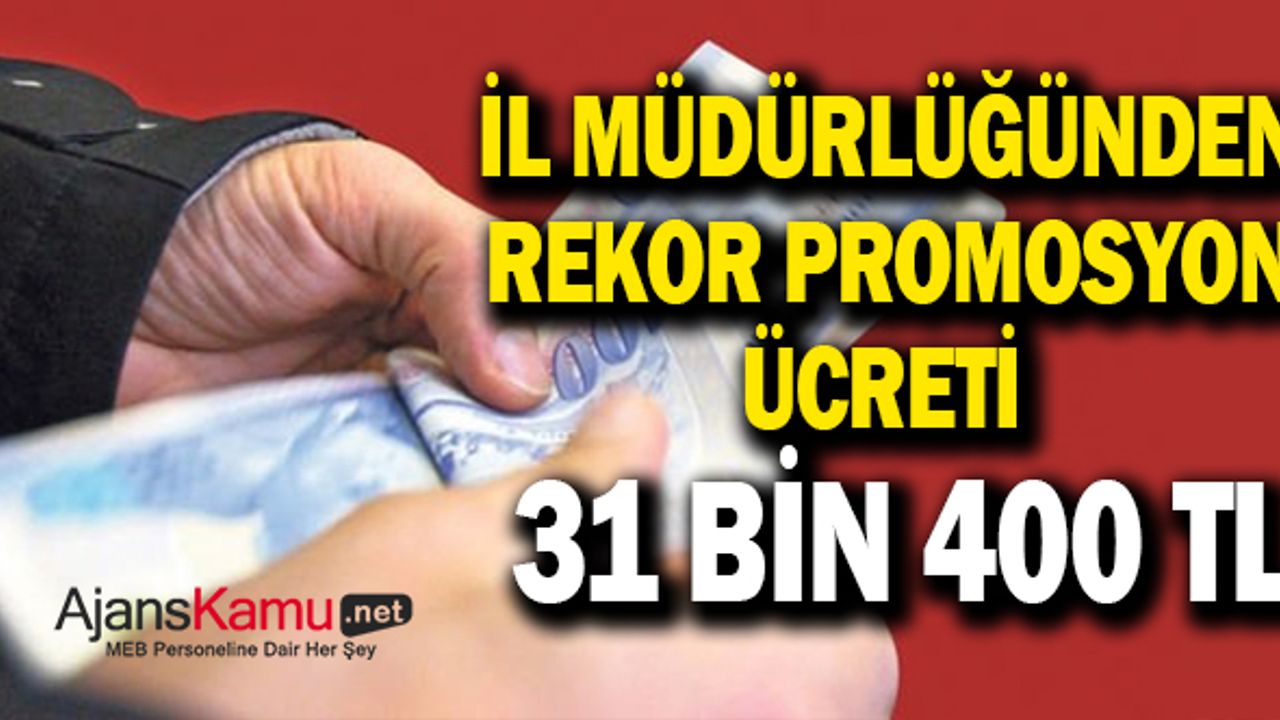 İl Müdürlüğünden Rekor Promosyon Ücreti