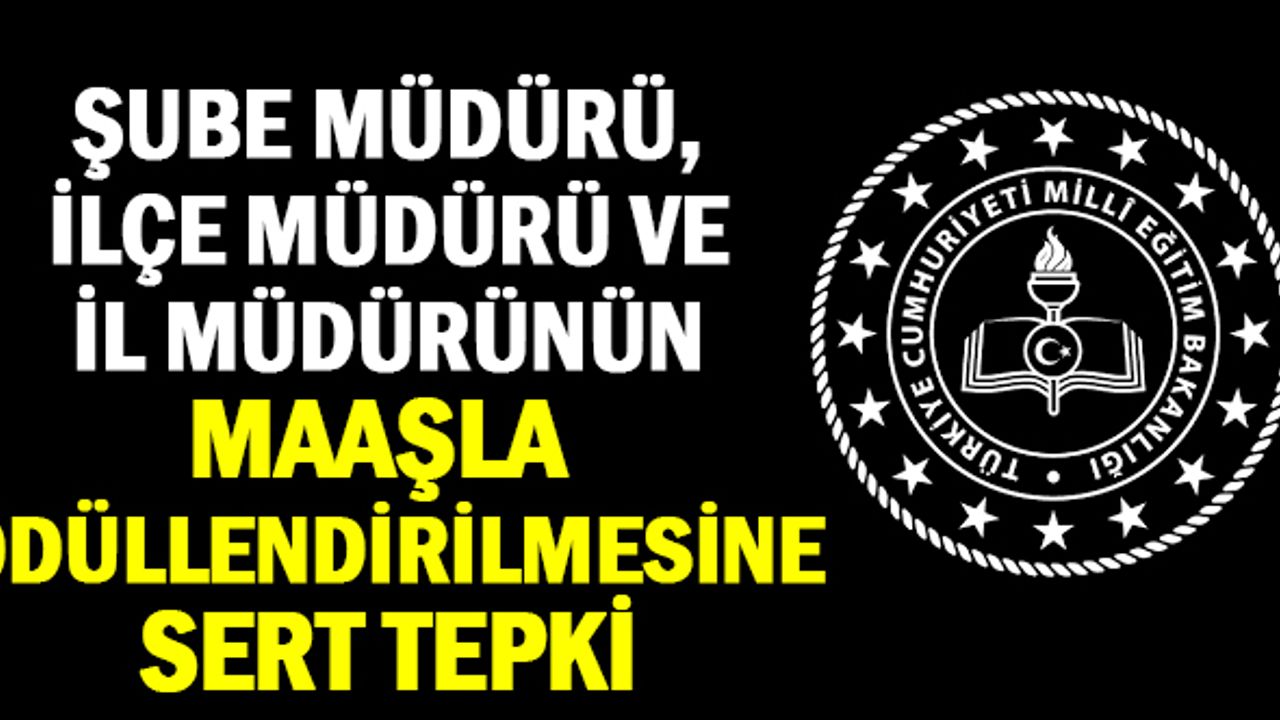 İlçe Müdürü, İl Milli Müdürünün Maaşla Ödüllendirilmesine Tepki