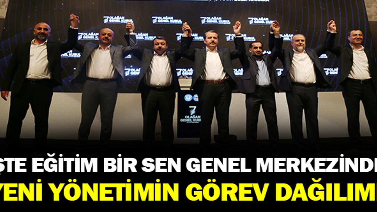 İşte Eğitim Bir Sen'de Yeni Genel Merkez Görev Dağılımı