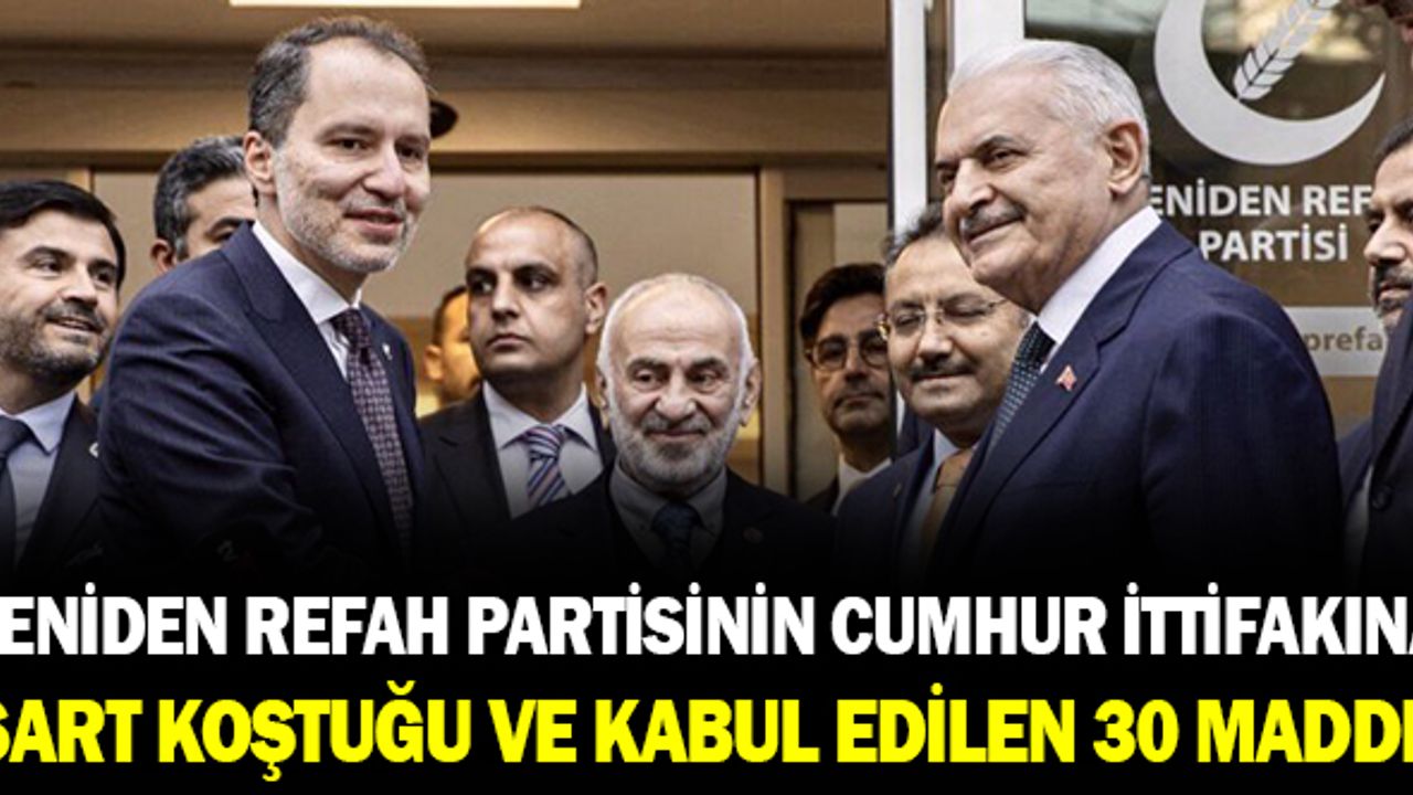 İşte Yeniden Refah Partisinin Cumhur İttifakına Sunduğu ve Kabul Edilen 30 Madde