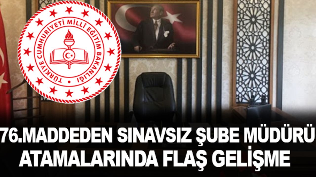 MEB, 76. madde şube müdürü atamalarında yeni gelişme!