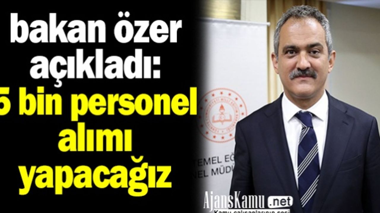 MEB Personel alımı için duyuru Bakan Özer tarafından yapıldı