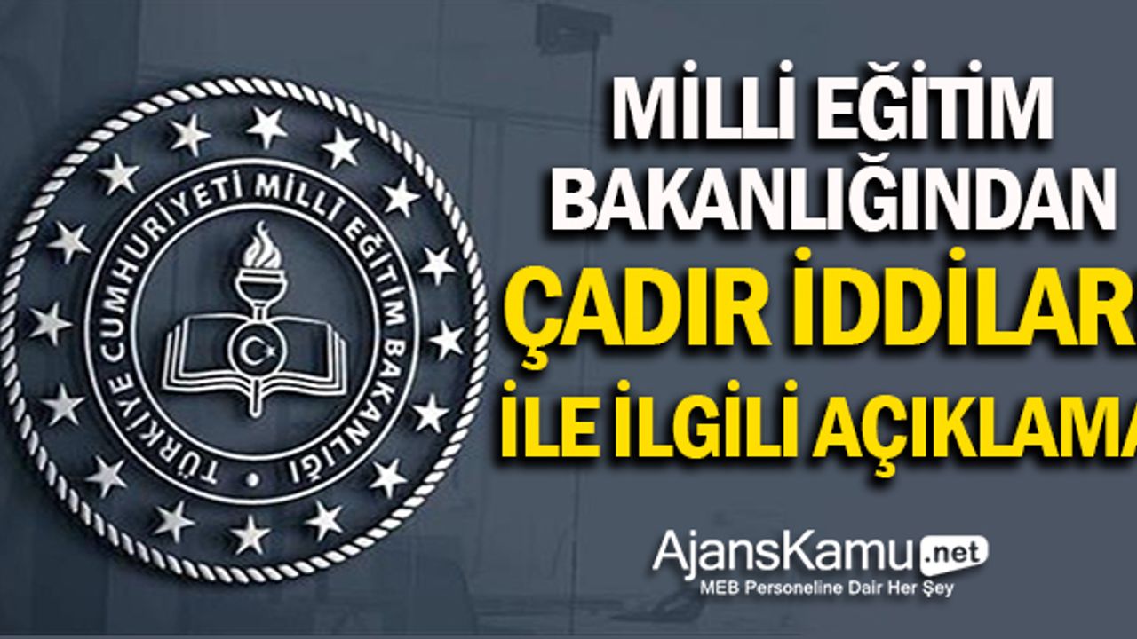 Milli Eğitim Bakanlığından 'çadırlar' ile alakalı iddialara yanıt