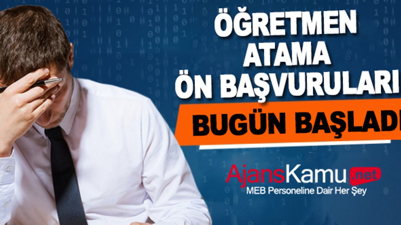 Öğretmen atamaları ön başvuruları bugün başladı