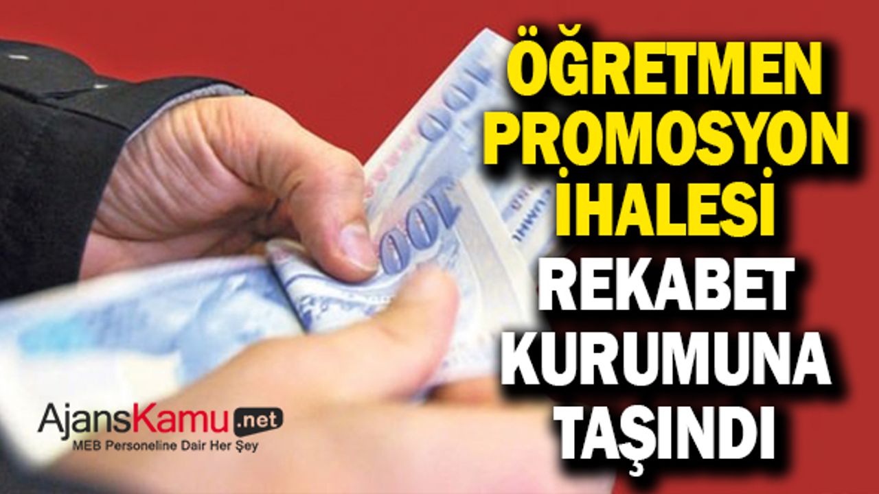 Öğretmen promosyon ihalesi Rekabet Kurumu'na taşındı