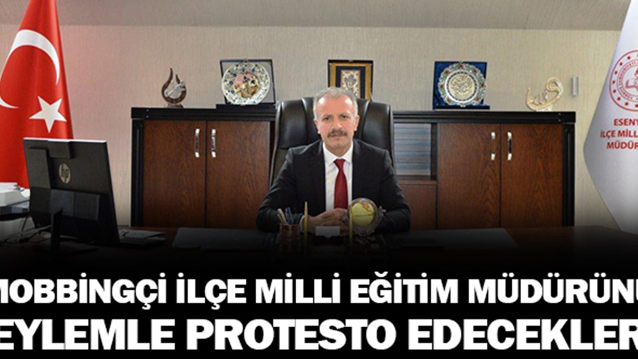 Personeline Mobbing Uygulayan Milli Eğitim Müdürü Protesto Edilecek