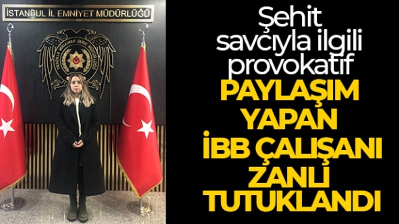 Şehit savcıyla ilgili provokatif paylaşım yapan zanlı tutuklandı