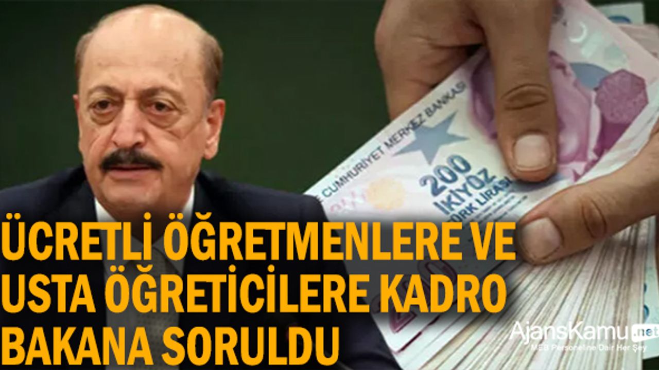 Ücretli öğretmenlere kadro Bakana Soruldu