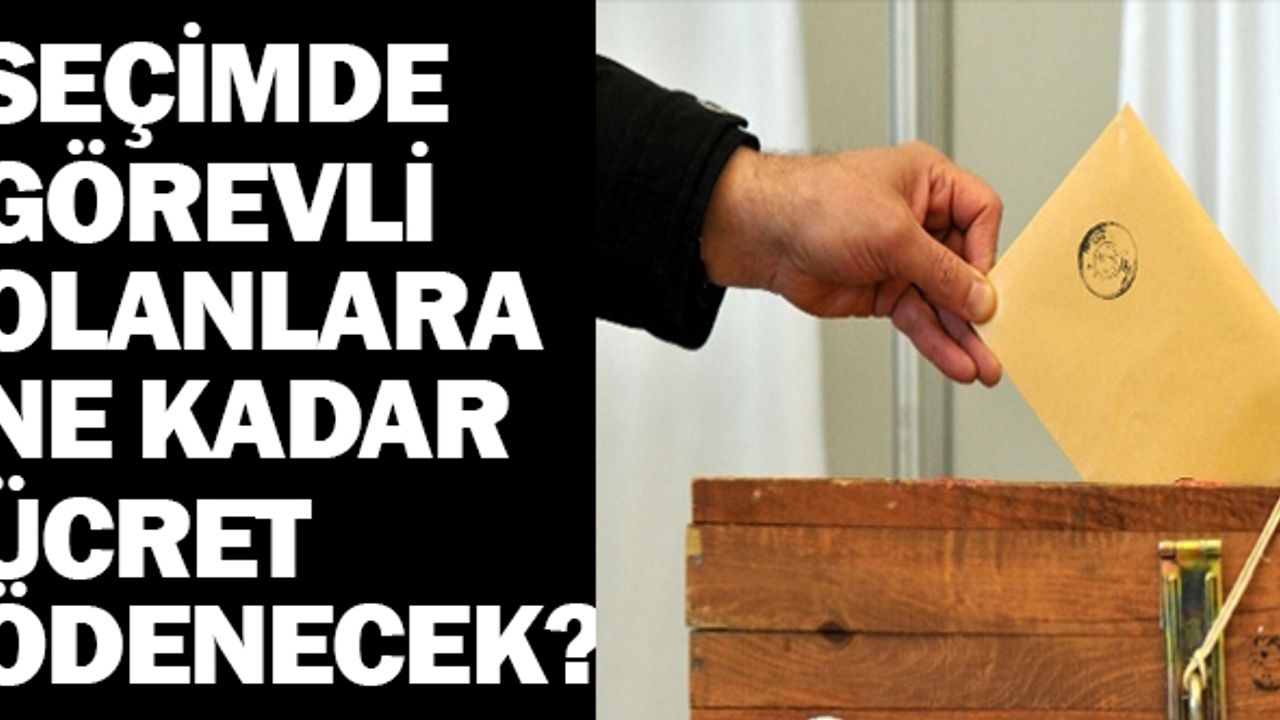 14 Mayıs Seçim Sandık Görevlilerine Ne Kadar Ücret Ödenecek?