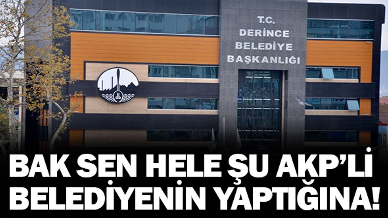 Bak sen şu AKP’li Belediyenin yaptığına?