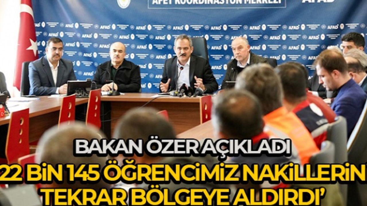 Bakan Özer: "'22 bin 145 öğrencimiz nakillerini tekrar bölgeye aldırdı'