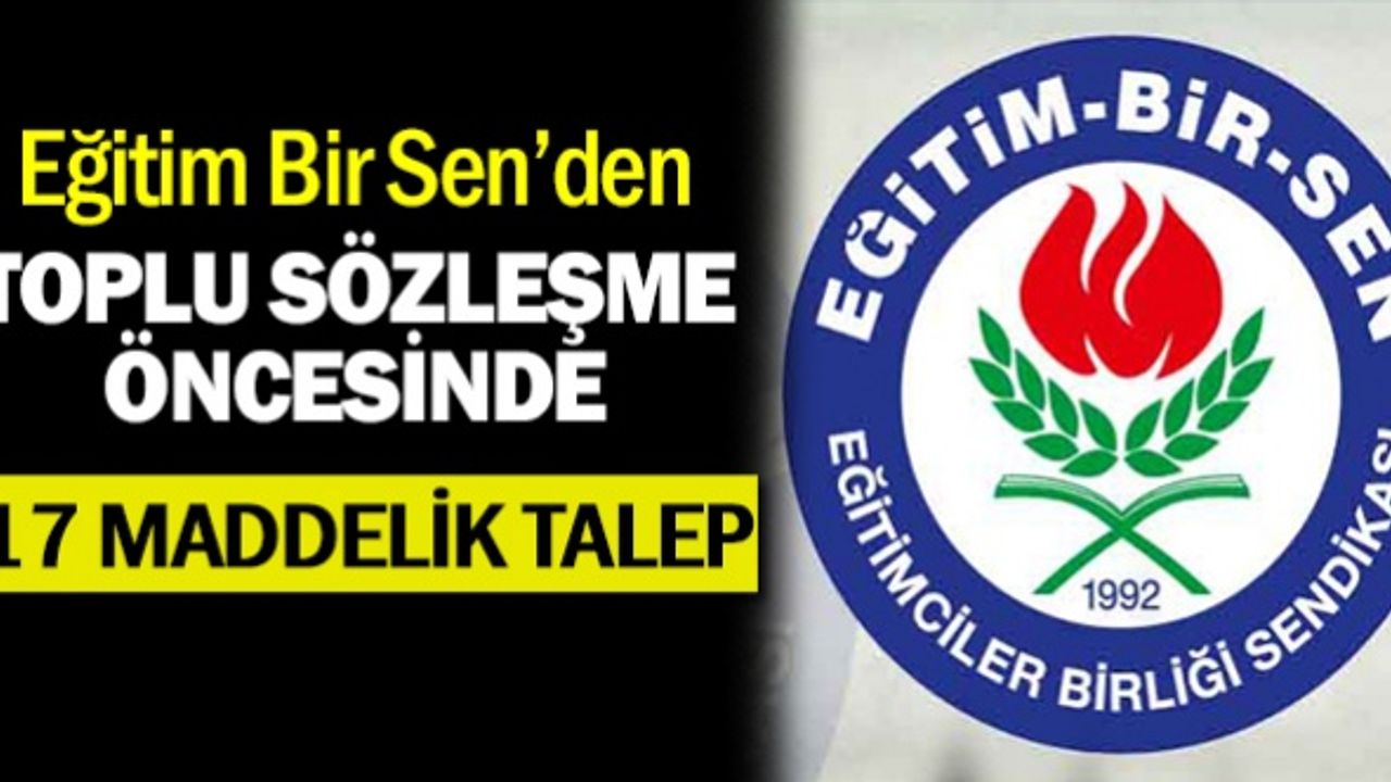 Eğitim Bir-Sen'den Toplu Sözleşme İçin 17 maddelik talep