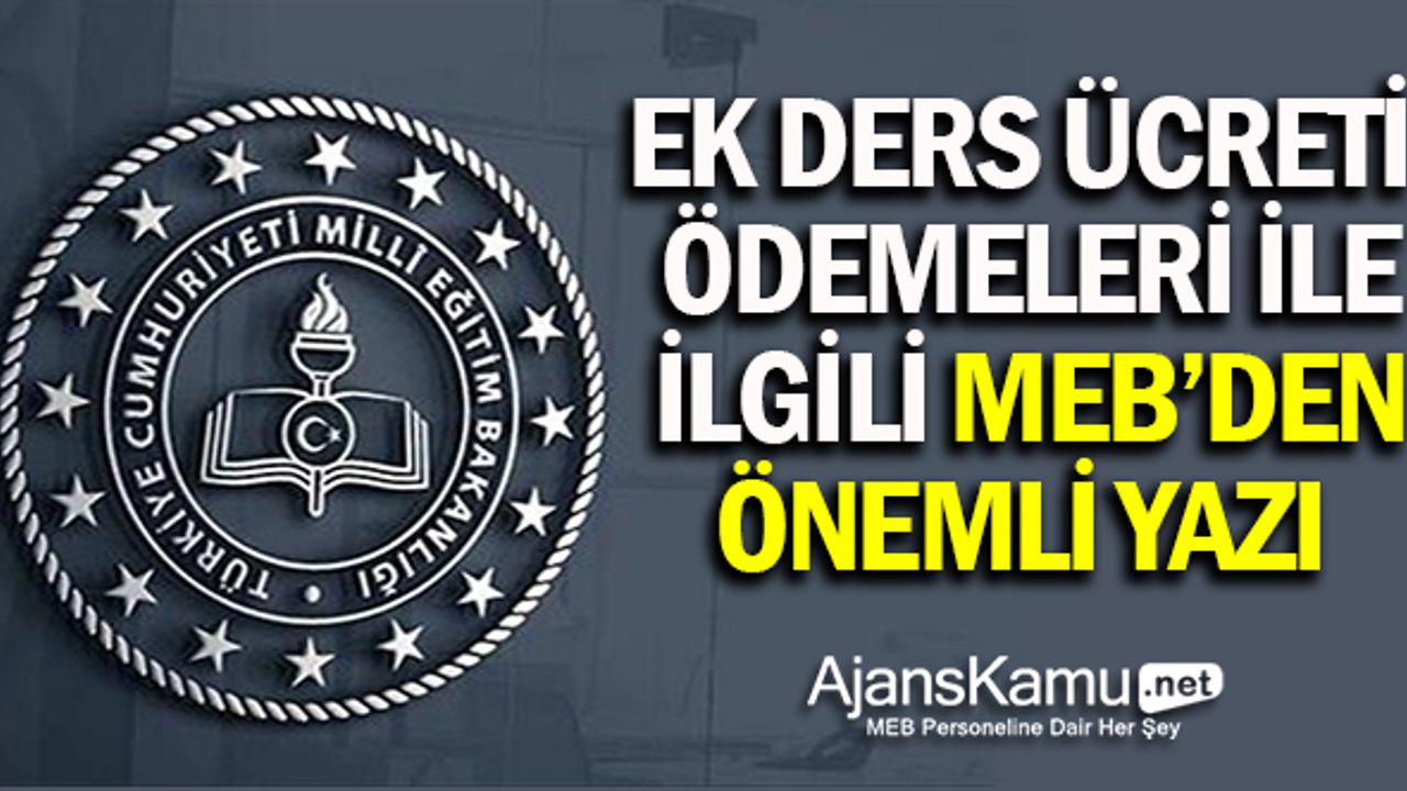 Ek Ders Ücreti Ödemeleri İle İlgili MEB'den Önemli Yazı