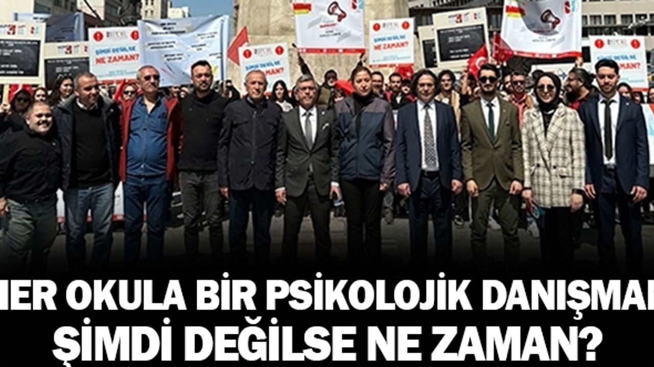 "Her okula psikolojik danışman, şimdi değilse ne zaman?"