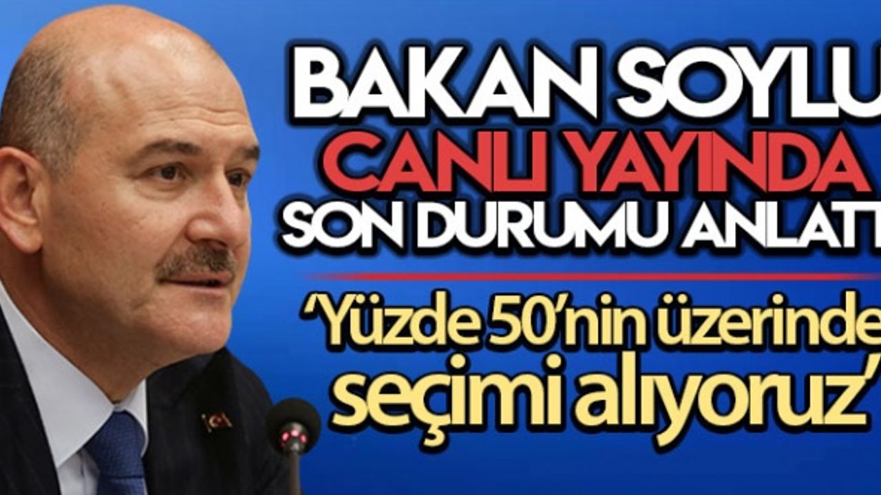 İçişleri Bakanı Soylu canlı yayında Cumhurbaşkanlığı yarışında son durumu paylaştı