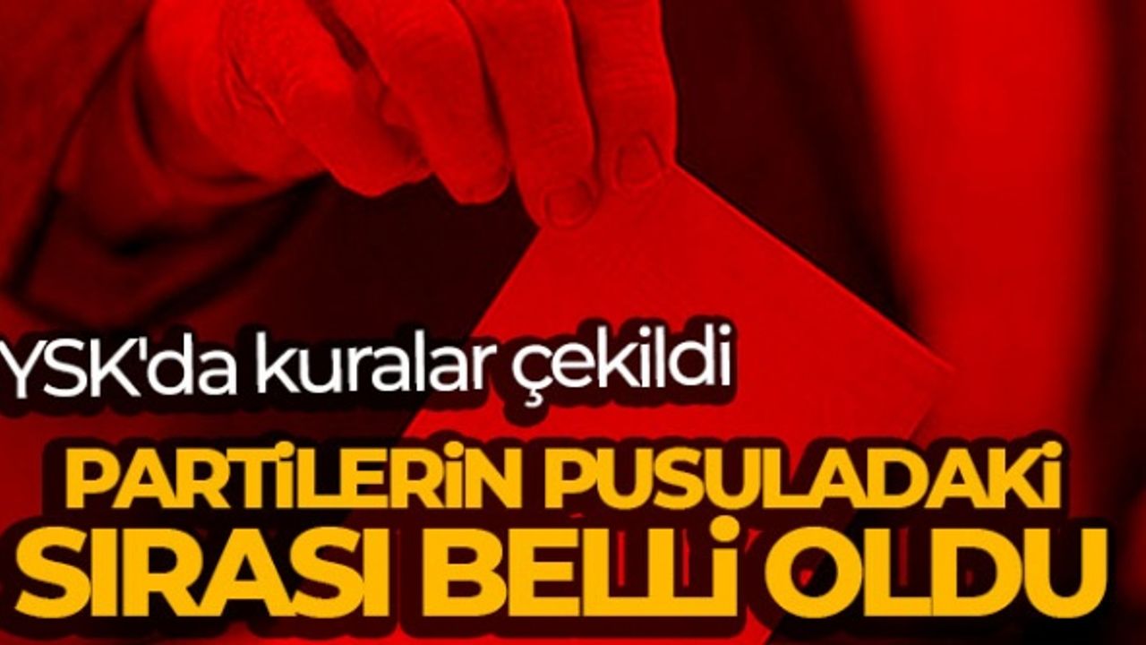 İttifakların ve siyasi partilerin oy pusulasındaki yerleri belli oldu