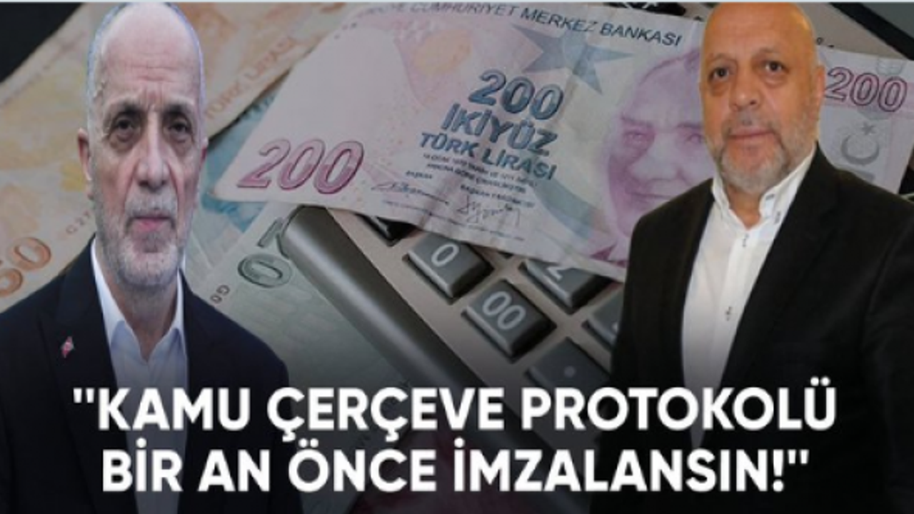 Kamu Çerçeve Protokolü bir an önce imzalansın!
