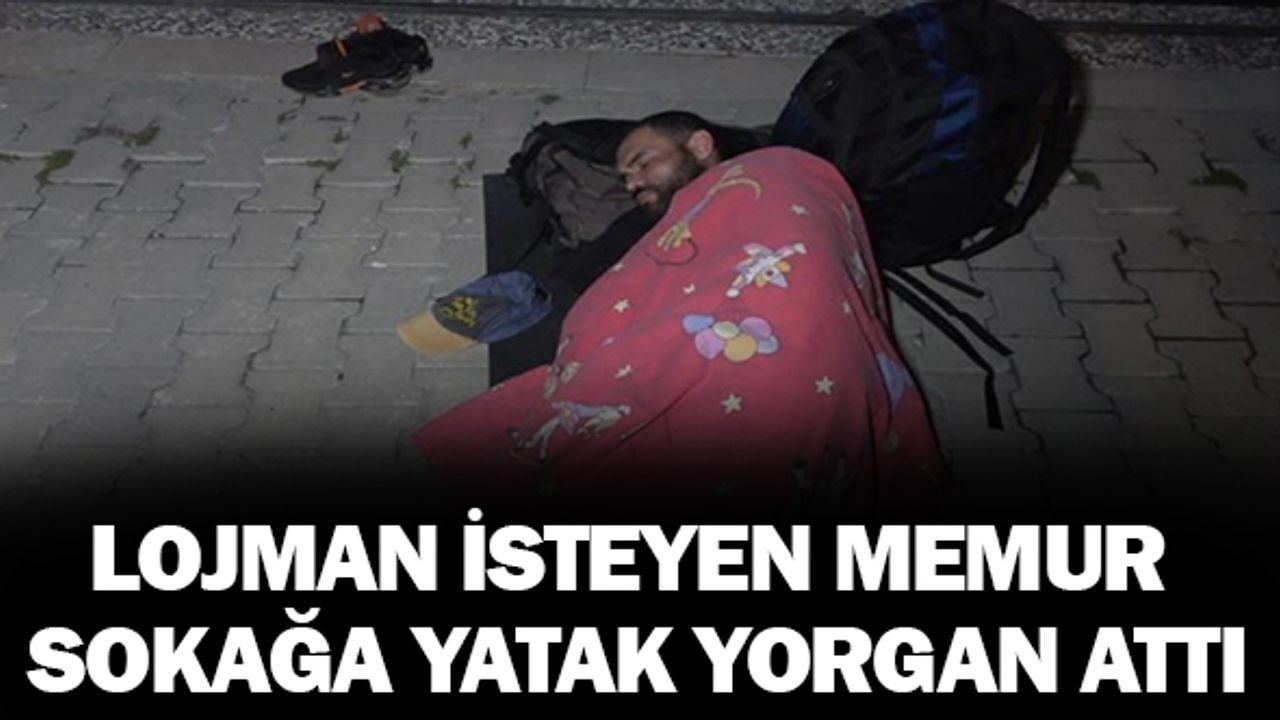 Lojman isteyen memur, sokağa yatak yorgan attı