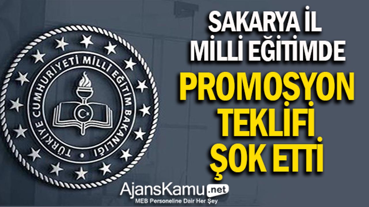 Sakarya İl Milli Eğitimdeki Promosyon Teklifi Şok Etti!