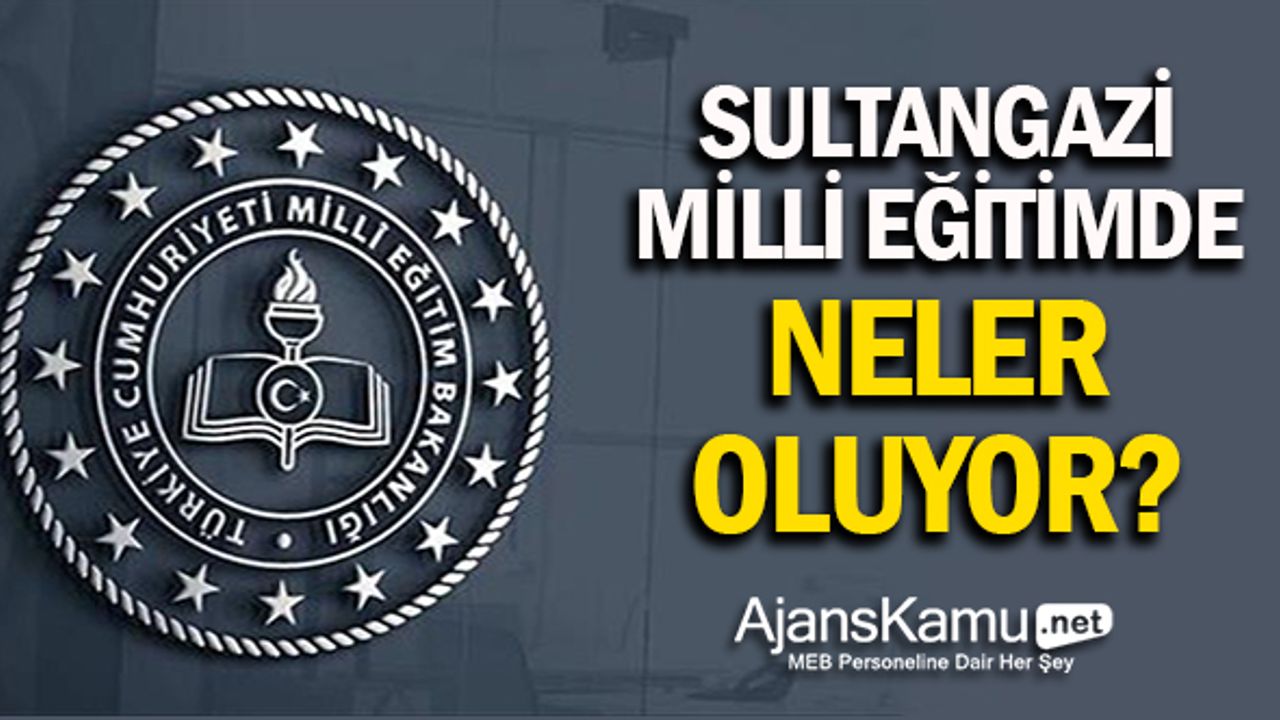 Sultangazi İlçe Milli Eğitim Müdürlüğünde Neler Oluyor !