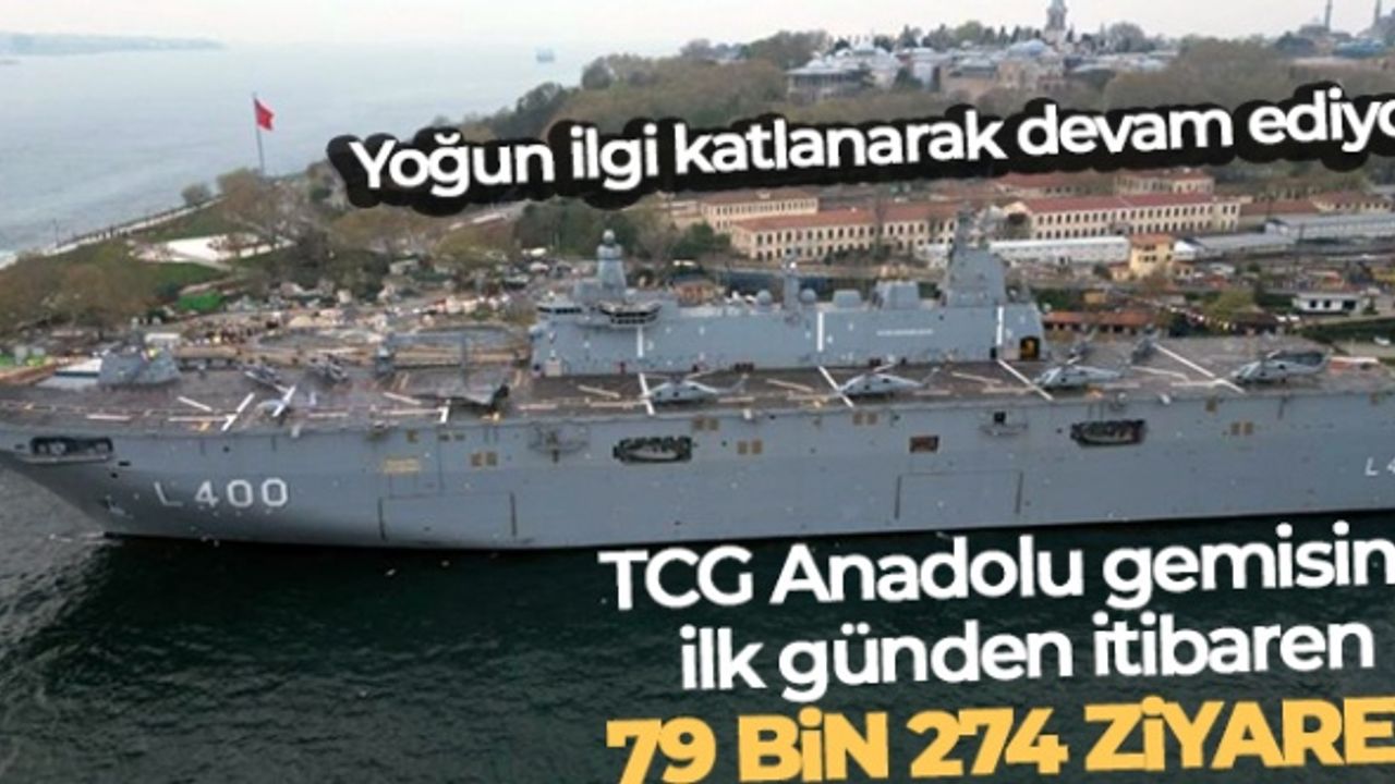 TCG Anadolu gemisine ziyaretçi rekoru kırıldı