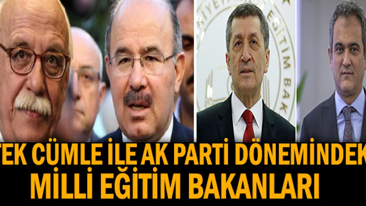 Tek Cümle İle AK Parti Dönemindeki Milli Eğitim Bakanları