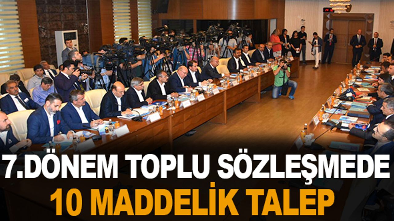 Toplu Sözleşmede 10 Maddelik Önemli Talep