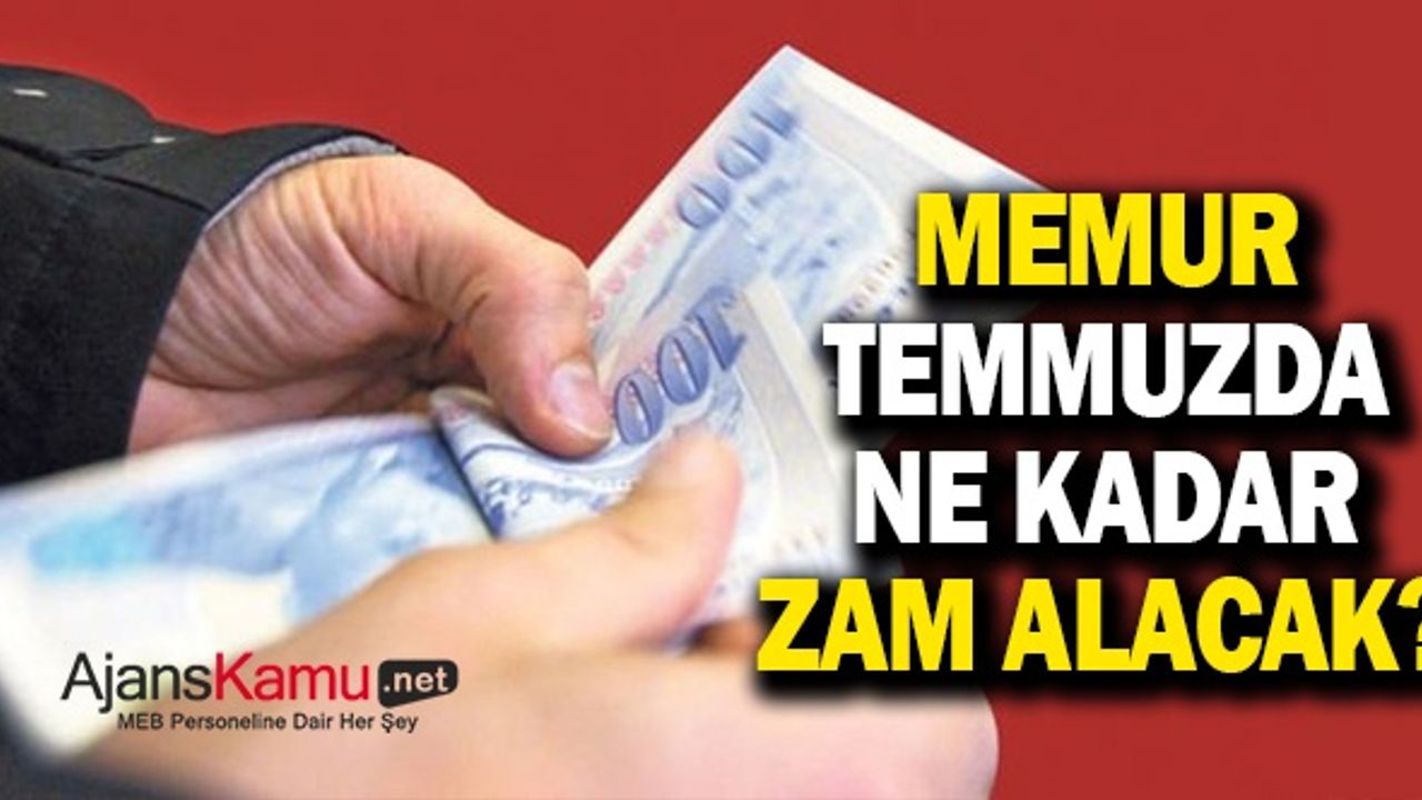 Açıklanan Enflasyon Rakamlarına Göre Memurlar Temmuzda Ne Kadar Zam Alacak?