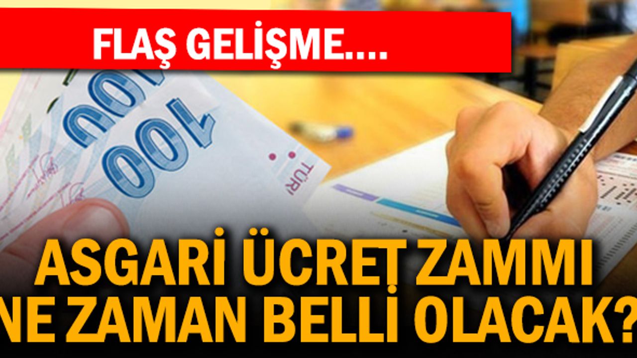 Asgari ücret zammı ne zaman belli olacak?