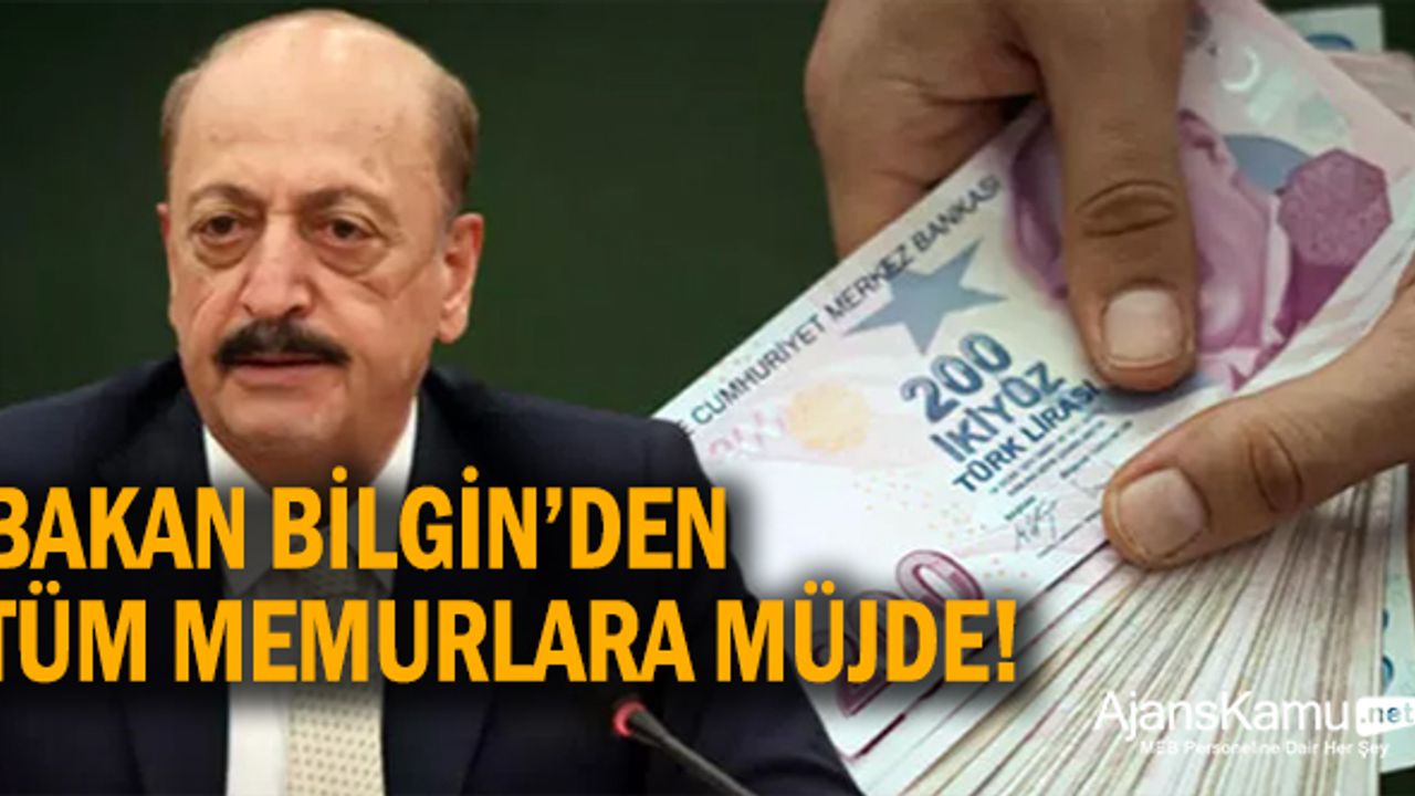 Bakan Bilgin'den Tüm Memurlara Müjde