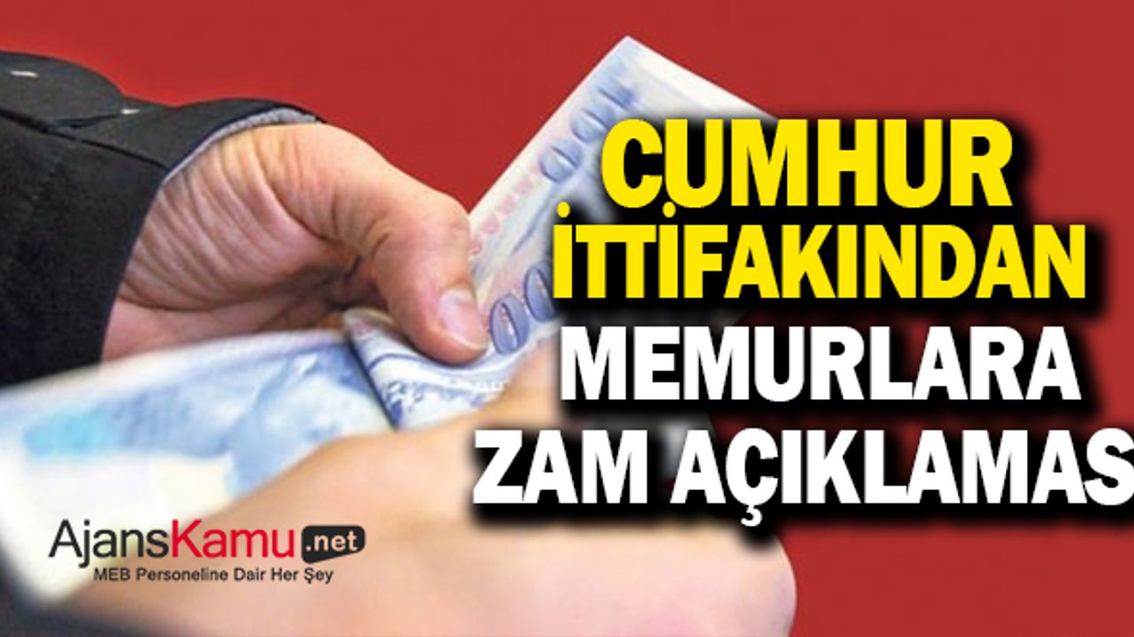 Cumhur ittifakından memurlara seyyanen zam açıklamas