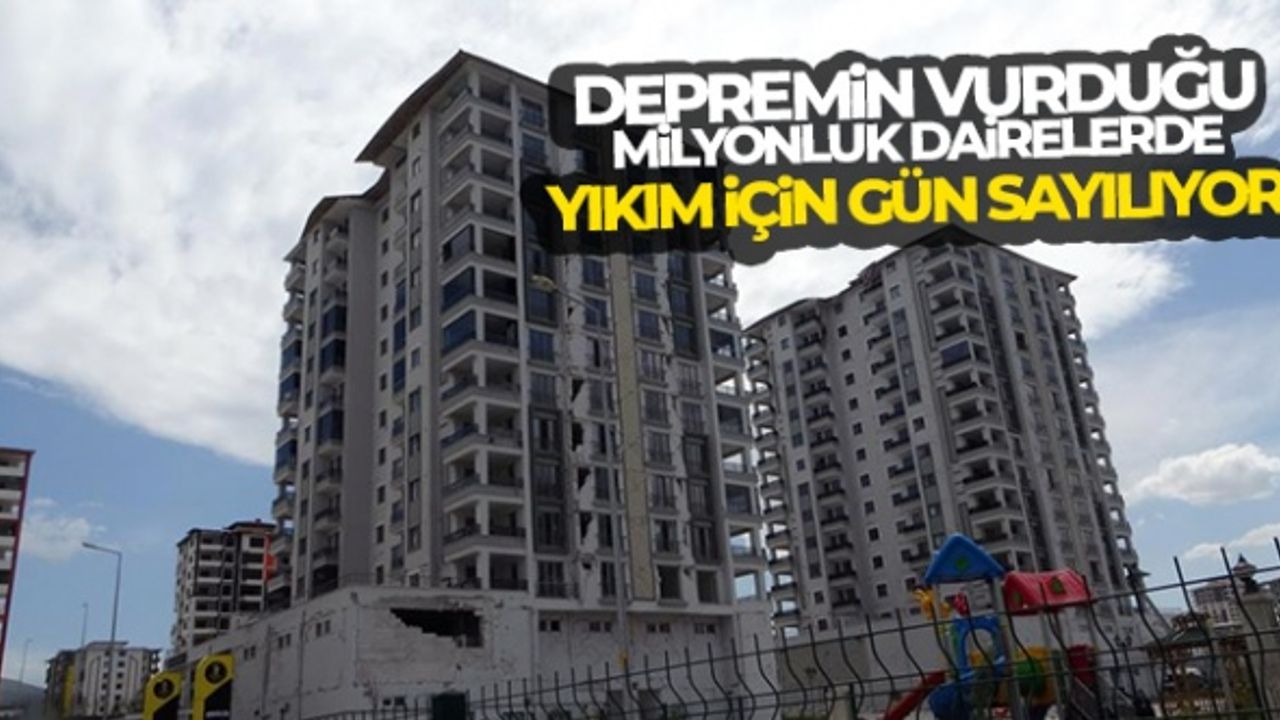Depremin vurduğu milyonluk dairelerde yıkım için gün sayılıyor