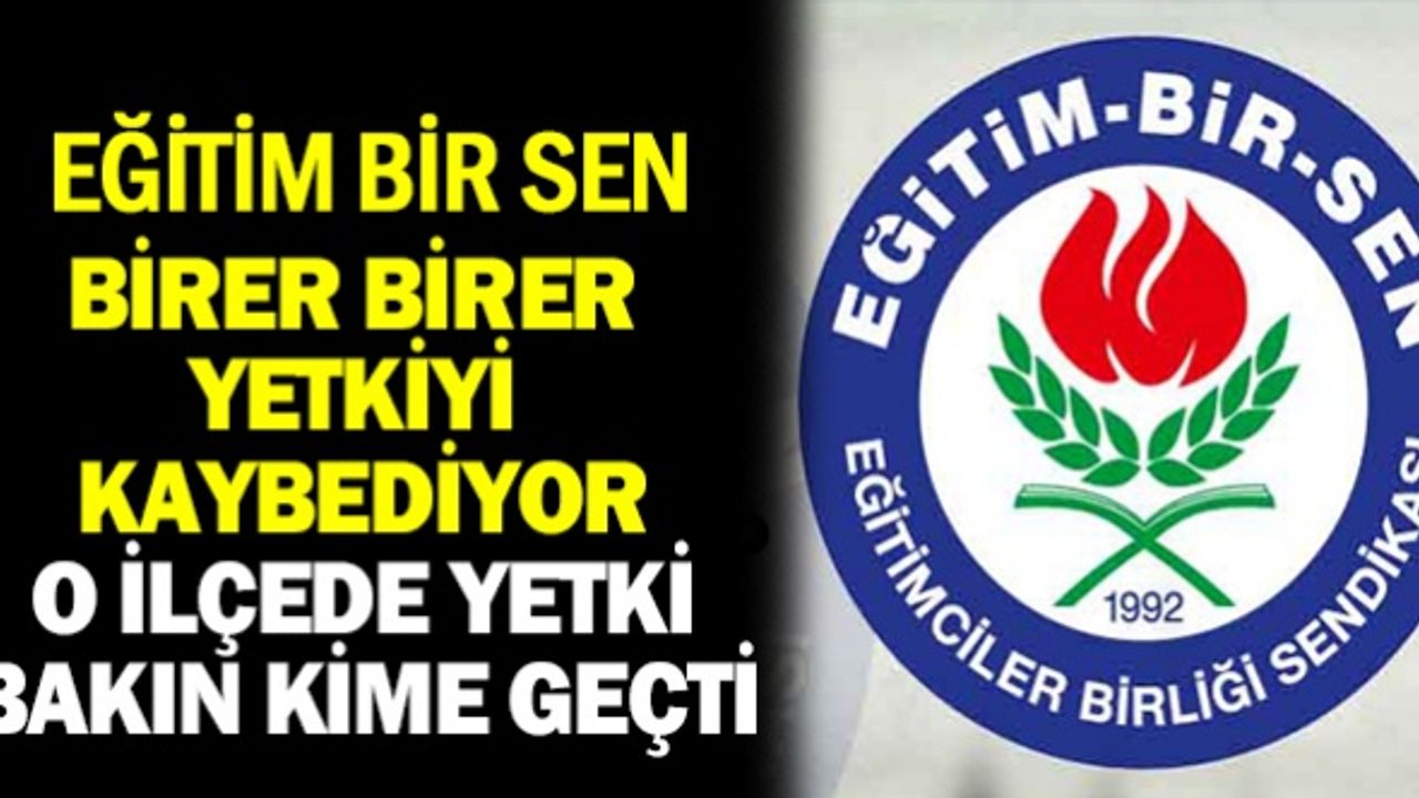 Eğitim Bir Sen Bir Çok Yerde Yetkiyi Kaybediyor