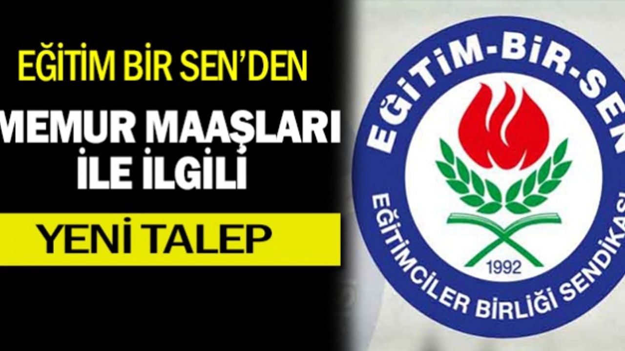Eğitim Bir Sen'den memur maaşları hakkında yeni talep