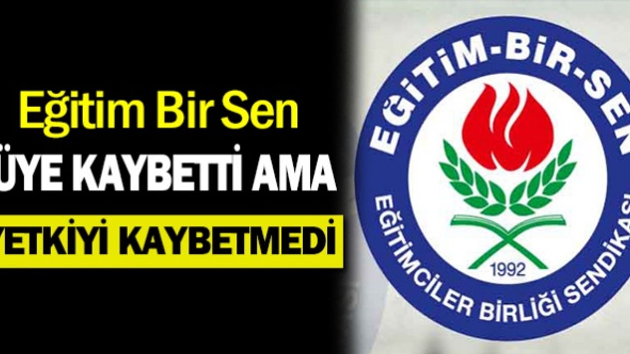 Eğitim Bir Sen üye kaybetti ama yetkiyi korudu