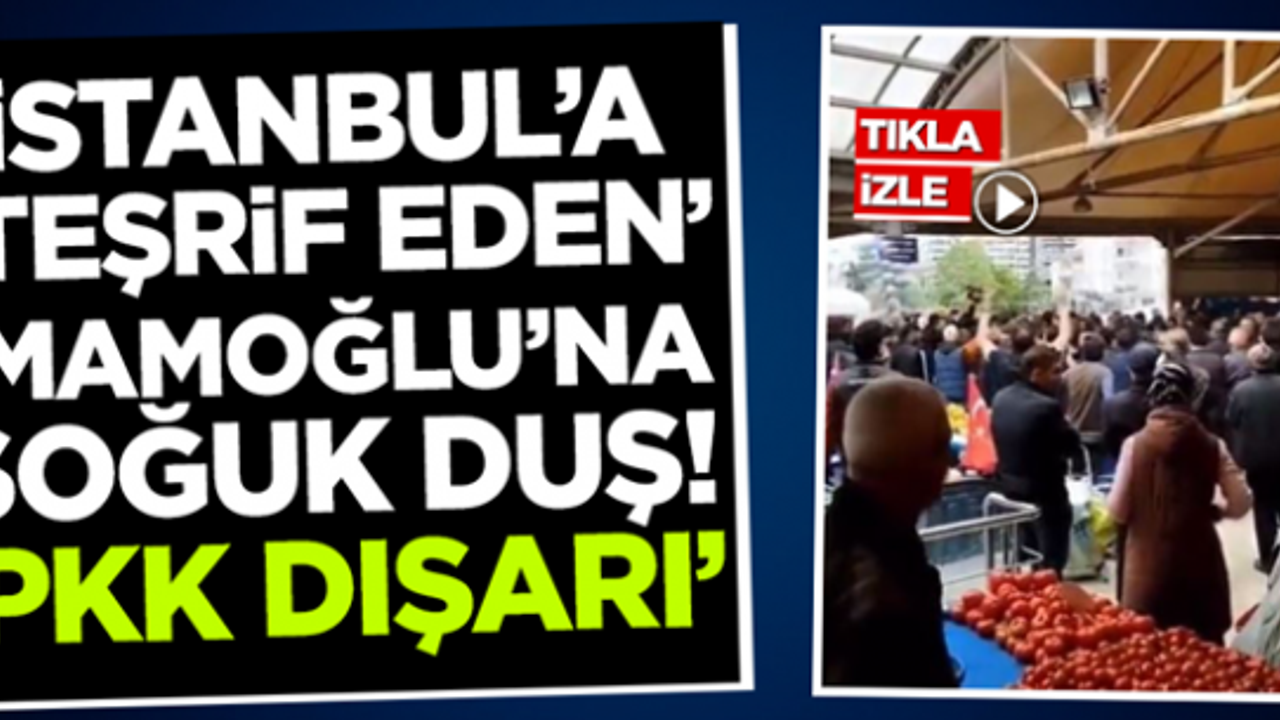 Ekrem İmamoğlu'na Tuzla ziyaretinde vatandaş tepki gösterdi: PKK dışarı