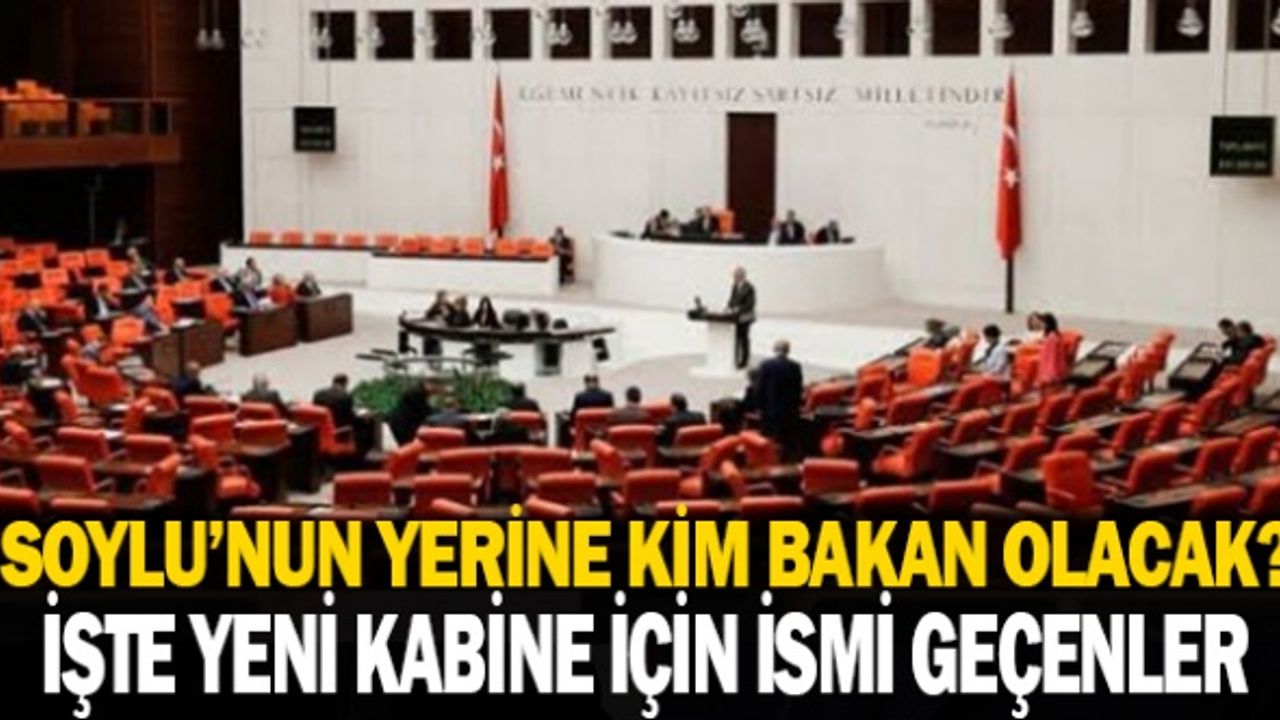 İşte Kabine İçin Düşünülen Yeni İsimler