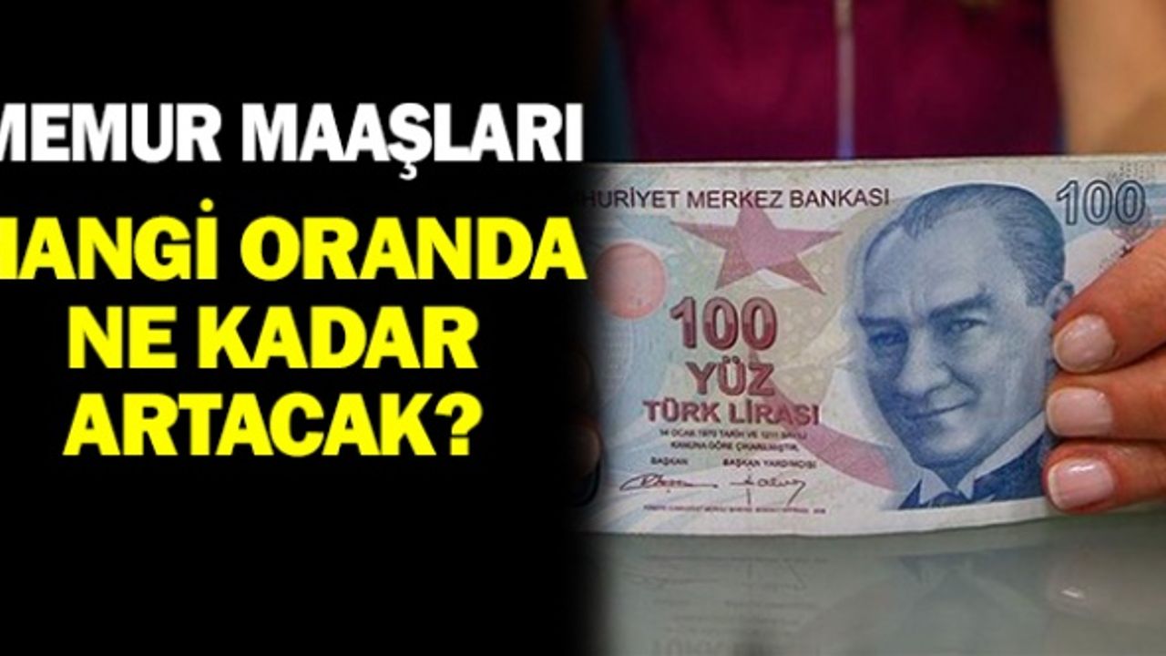 İşte Memur Maaşlarına Yapılacak Zammın Detayları