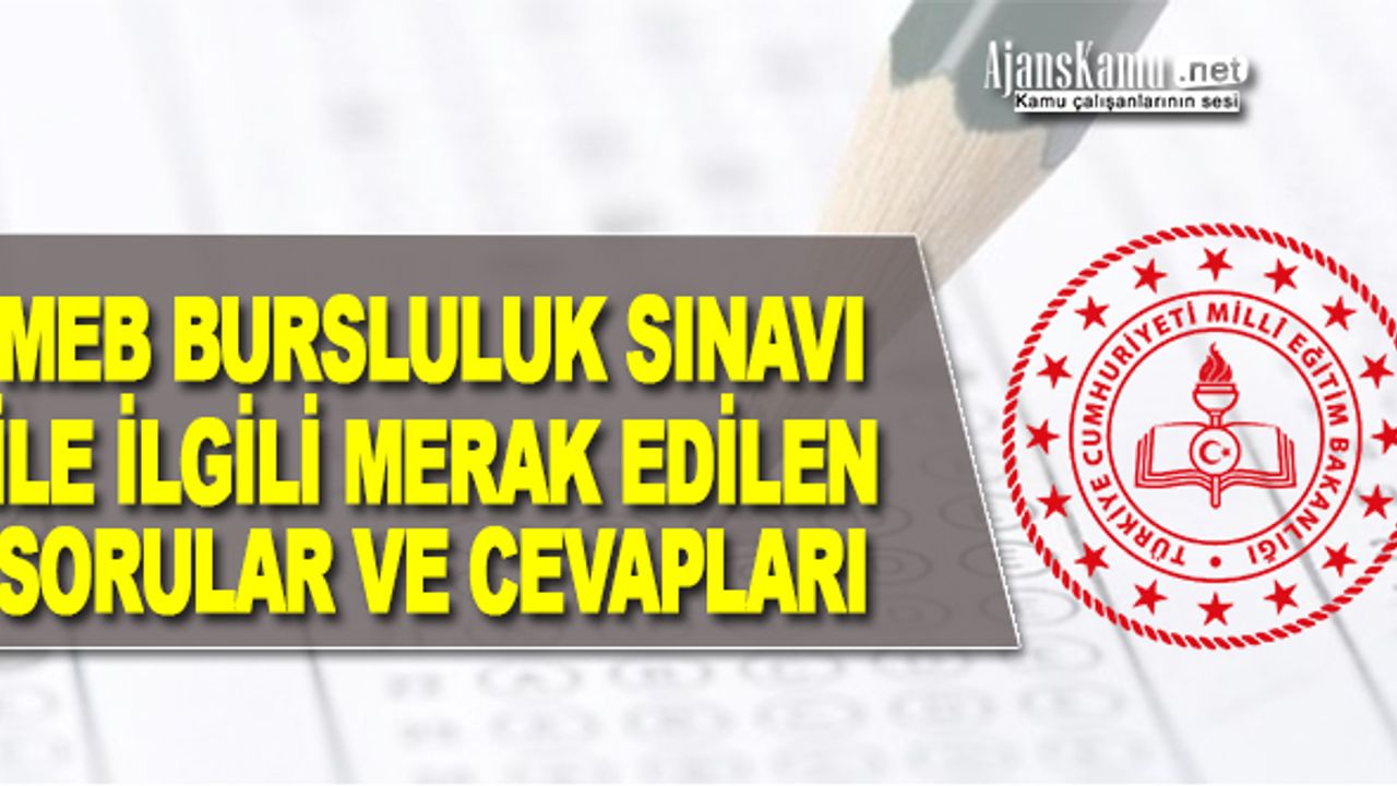 MEB Bursluluk Sınavı İle İlgili sıkça sorulan sorular ve cevapları