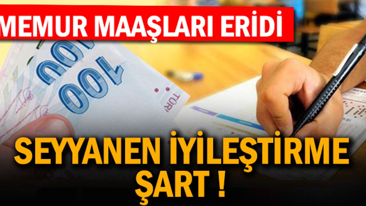Memur maaşları 5 ayda eridi! Seyyanen iyileştirme şart!