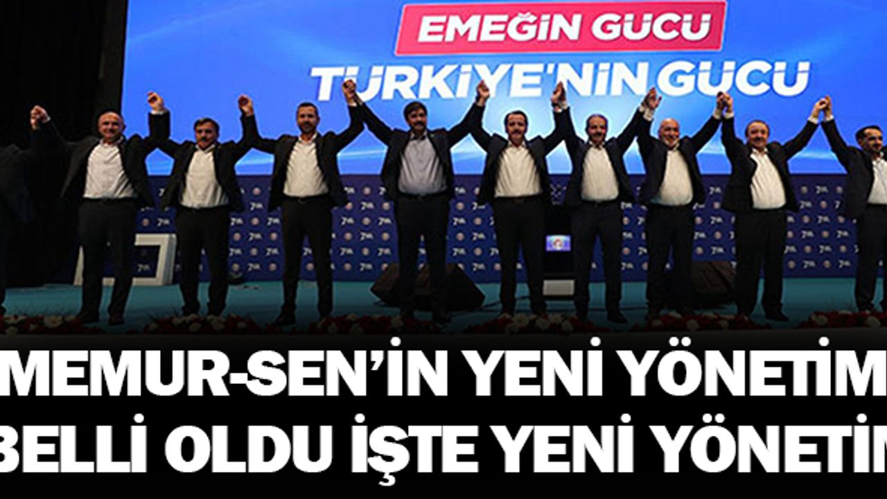 Memur-Sen'in yeni yönetimi belli oldu. İşte Memur Sen yeni yönetimi...