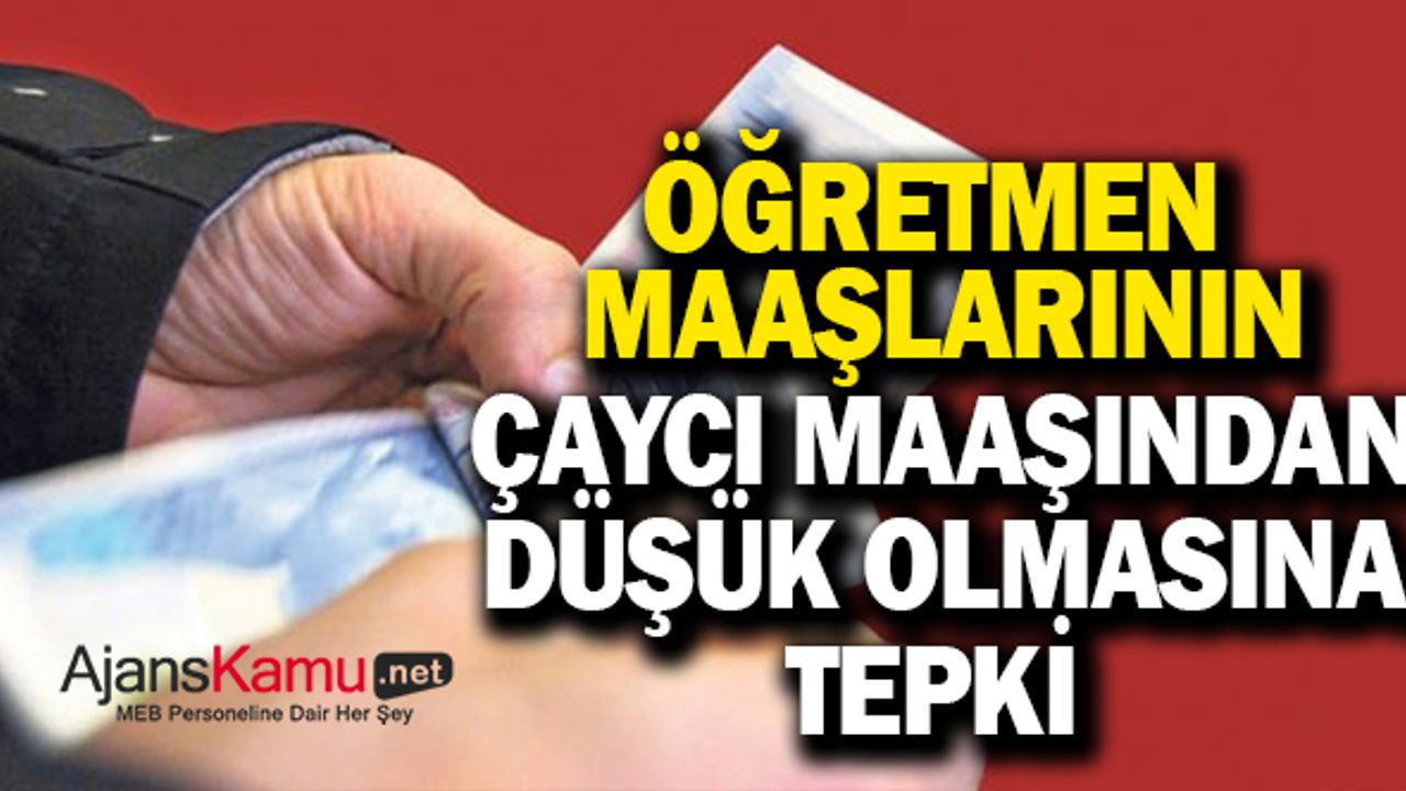 Öğretmen maaşının, çaycıdan düşük olmasına tepki!