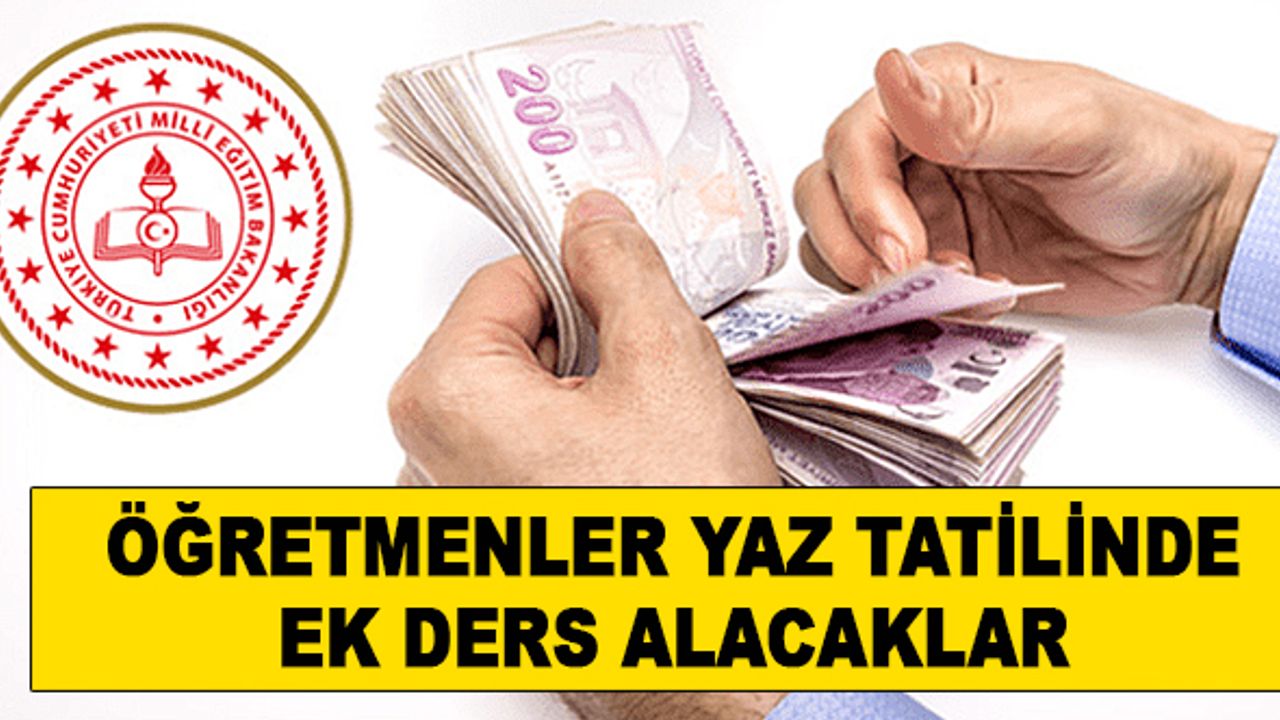 Öğretmenler Yaz tatilinde ek ders alacaklar!
