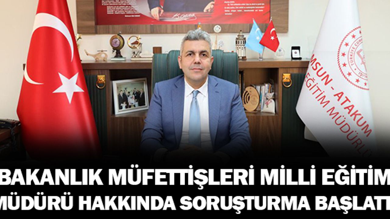 Şikayetler Üzerine Bakanlık Müfettişleri Milli Eğitime Soruşturma Açtı