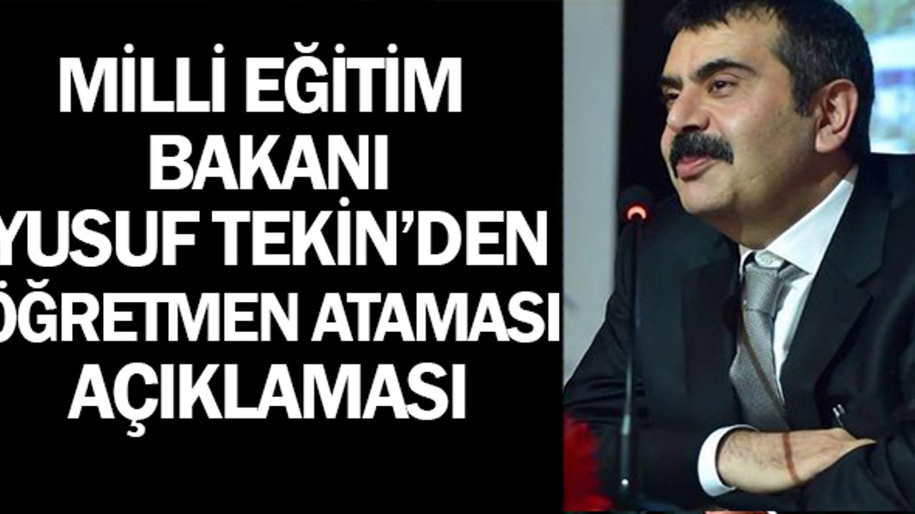 Bakan Yusuf Tekin'den öğretmen atamaları açıklaması