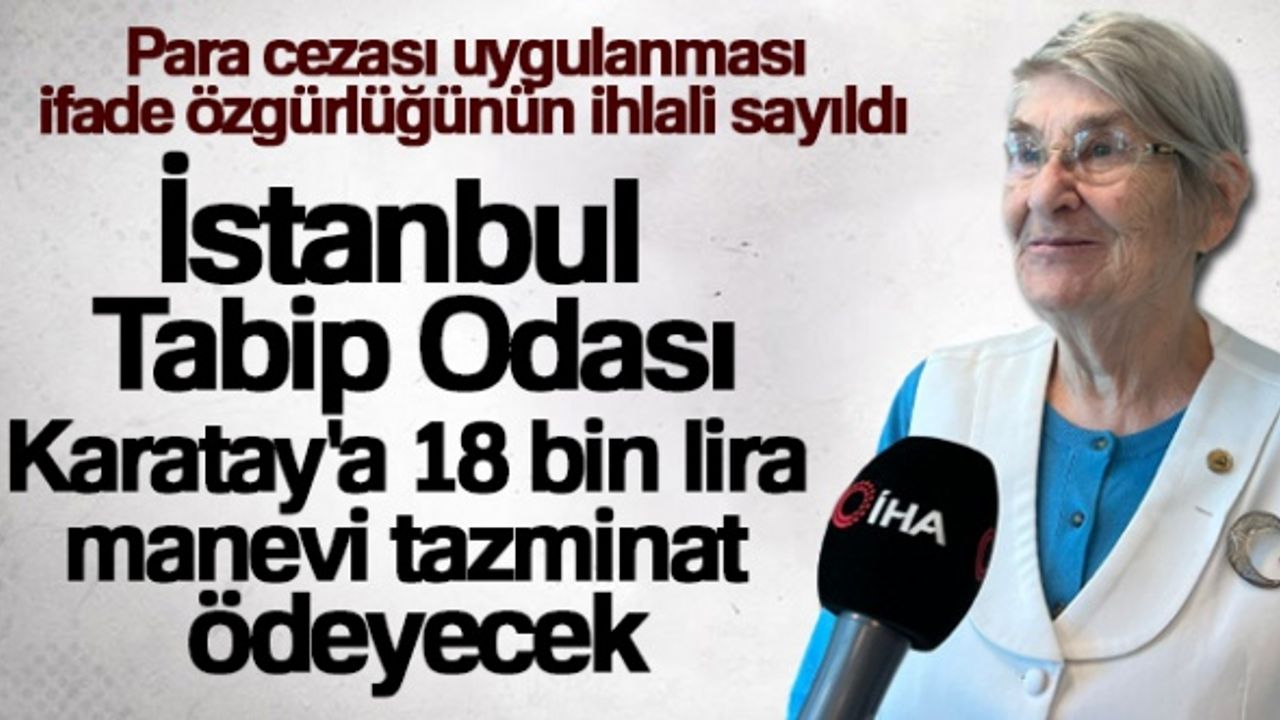 İstanbul Tabip Odası, Karatay'a 18 bin lira manevi tazminat ödeyecek