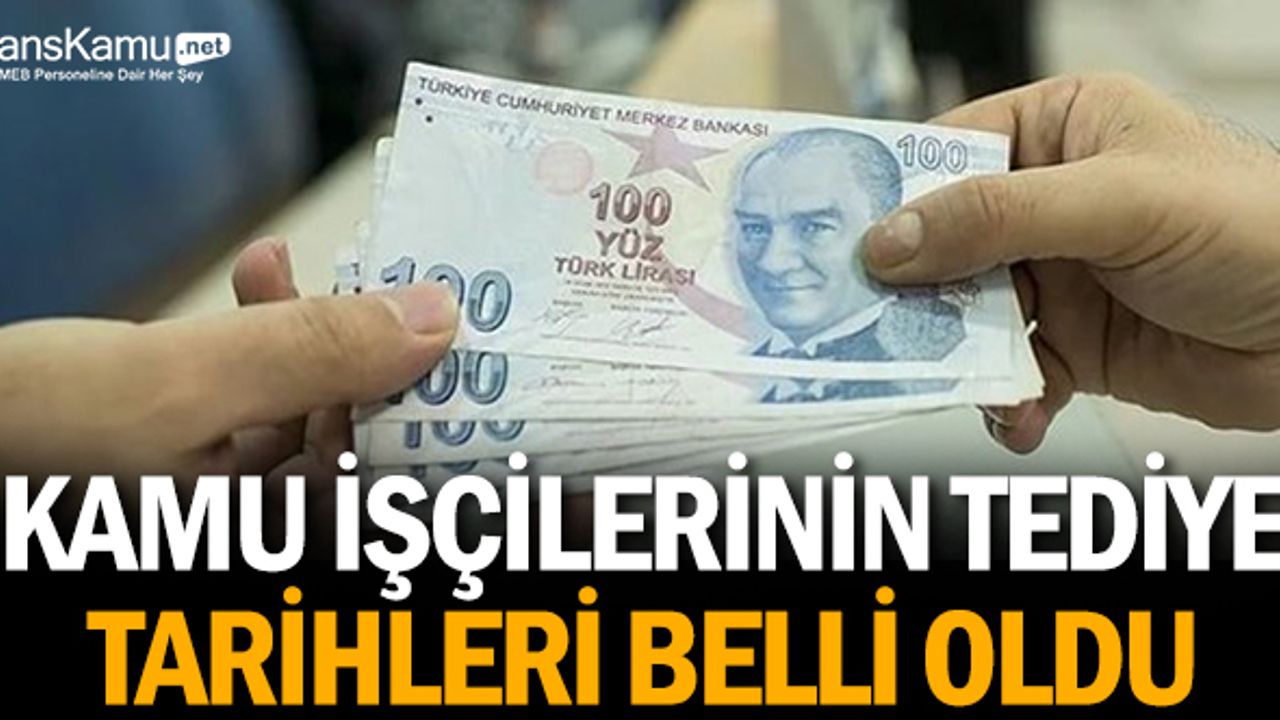 Kamu işçileri ilave tediye tarihleri belli oldu