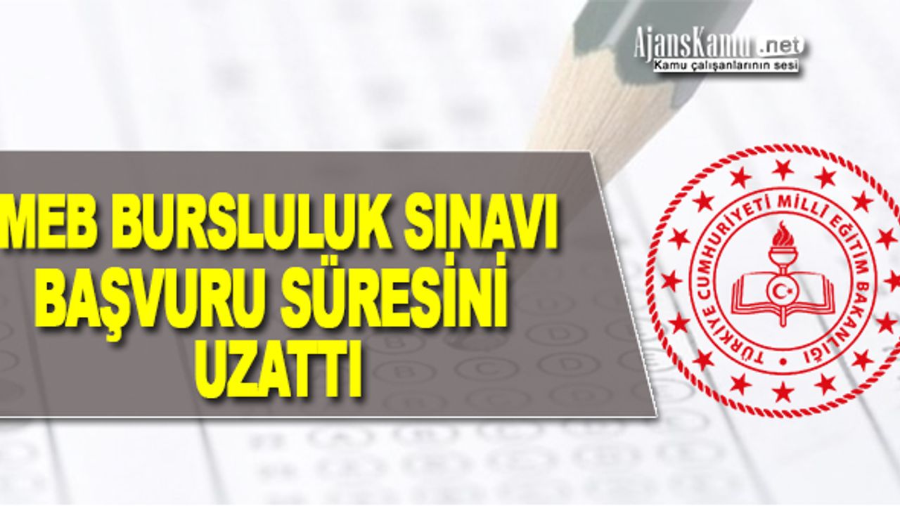 MEB Bursluluk Sınavı Başvuru Süresini Uzattı