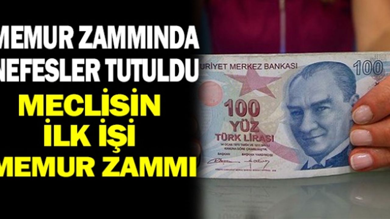 Memur Zammında Nefesler Tutuldu, Meclis'in İlk İşi Zamlar