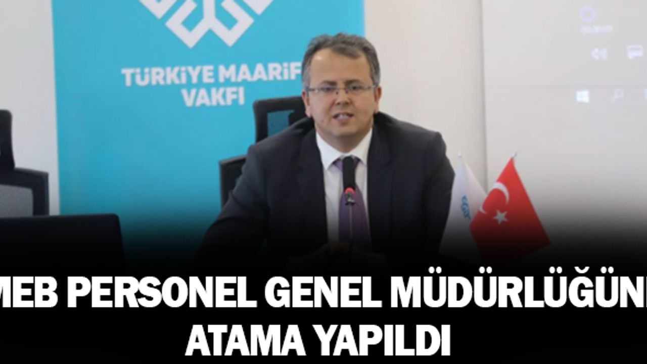Milli Eğitim Bakanlığında Yeni Personel Genel Müdürü Ataması